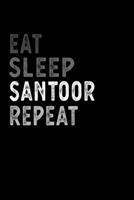 Eat Sleep Santoor Repeat Funny Musical Instrument Gift Idea: Lined Notebook / Journal Gift, 100 Pages, 6x9, Soft Cover, Matte Finish 1651110441 Book Cover