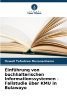 Einführung von buchhalterischen Informationssystemen - Fallstudie über KMU in Bulawayo (German Edition) 6207987047 Book Cover