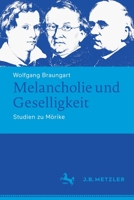 Melancholie und Geselligkeit: Studien zu Mörike (Abhandlungen zur Literaturwissenschaft) (German Edition) 3476048934 Book Cover
