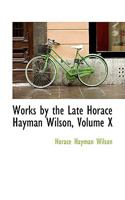 Works by the Late Horace Hayman Wilson Volume 10 0469692952 Book Cover