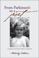 From Parkinson's to a Poet: Laughter and Tears Poetry Collection 1480839035 Book Cover