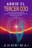 APRIRE IL TERZO OCCHIO: Tecniche efficaci per aprire il terzo occhio, purificare la ghiandola pineale ed estensione della conoscenza 1980537135 Book Cover