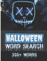 HALLOWEEN WORD SEARCH 300+ WORDS: Activity Book Large Print Word Search Book For Adults Family Puzzles with Answer Thanksgiving Halloween Chistmas | 8x11,5 in. FORMAT | PERFECT GIFT B08HQ6WNMB Book Cover
