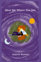 Meet Me Where You Are B0CQX9T3BL Book Cover