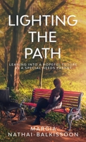 Lighting the Path: Leaning into a Hopeful Future as a Special Needs Parent 1950476219 Book Cover