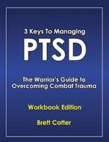 3 Keys to Managing PTSD: The Warrior's Guide to Overcoming Combat Trauma 0996502920 Book Cover