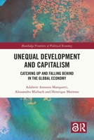 Unequal Development and Capitalism: Catching Up and Falling Behind in the Global Economy 1032121661 Book Cover