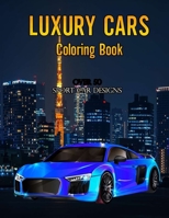 Luxury Cars Coloring Book: Over 50 Sport Car Designs B08PJK79QF Book Cover