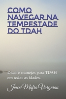 Como navegar na tempestade do TDAH: Dicas e manejos para TDAH em todas as idades. (Portuguese Edition) B0F6LNL9ZQ Book Cover
