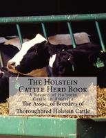 The Holstein Cattle Herd Book: A Record of Holstein Cattle in America 1985324199 Book Cover