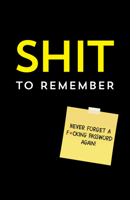 Shit to Remember 1728265959 Book Cover