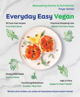 Everyday Easy Vegan: 90 fuss-free recipes, six weeks of meal plans all pure plant-based 1760798479 Book Cover