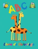 ABC Livre de Coloriage: Superbe livre de coloriage de l'alphabet pour les enfants de 2 � 5 ans. Livre de coloriage pour les tout-petits S'amuser avec des lettres et des animaux 8372870306 Book Cover