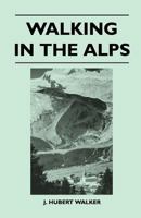 Walking in the Alps 1446540642 Book Cover