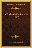 La Thebaide De Stace V1 (1783) 1165939312 Book Cover