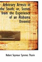 Arbitrary Arrests in the South 1018891625 Book Cover