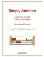 Simply Addition: Learning to Add with a Rekenrek (Simply Addition/Simply Subtraction) B0D65R7RBW Book Cover