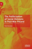 The Politicization of Social Divisions in Post-War Poland 3031265297 Book Cover