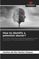 How to identify a potential abuser?: Emilio Mira's Legal Psychology Manual applied to sexual abuse figures in Colombia between 2018 and 2021. 6205984008 Book Cover
