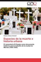 Espacios de La Muerte E Historia Urbana 3848451972 Book Cover