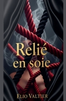 Relié en soie (French Edition) B0FQR3ZBKS Book Cover