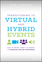 Transitioning to Virtual and Hybrid Events: How to Create, Adapt, and Market an Engaging Online Experience 1119747171 Book Cover