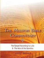 The Mission Bible Commentary: The Gospel According to Luke and the Acts of the Apostles 099667795X Book Cover