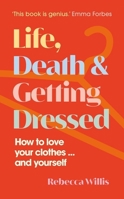 Life, Death and Getting Dressed 1915780101 Book Cover