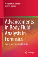 Advancements in Body Fluid Analysis in Forensics: Current and Emerging Methods 3031658035 Book Cover
