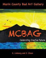 Marin County Bad Art Gallery: Celebrating Creative Failure 1539141675 Book Cover