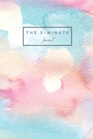 The 5-Minute Journal: Watercolor Cover - 5 Minute Journal Intelligent Change - 150 Days of Daily Gratitude Positive Journal with Prompts - Everyday Practices From The Heart of Mindfulness - Self-Help  1074239393 Book Cover