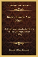 Kohat, Kuram, And Khost: Or Experiences And Adventures In The Late Afghan War 1165272784 Book Cover