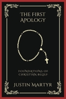 The First Apology: Foundations of Christian Belief (Grapevine Press) 9358375469 Book Cover