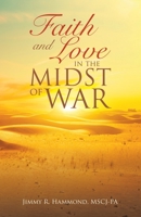 Faith and Love in the Midst of War 1664246525 Book Cover