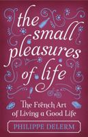 The Small Pleasures Of Life 1474609678 Book Cover