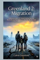 Greenland 2: Migration: Inside the Impact: An Unseen Look at Survival, Storycraft, and the Making of a Modern Disaster Epic B0GFP7C772 Book Cover