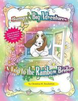 Bumpy's Big Adventure-A Trip to the Rainbow Bridge 1492910678 Book Cover