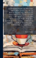 Les Poëtes Français, Recueil Des Chefs-d'oeuvre De La PoÃ(c)sie Française Depuis Les Origines Jusqu'Ã Nos Jours Avec Une Notice LittÃ(c)raire Sur ... ThÃ(c)odore De Banville -... (French Edition) 1024551954 Book Cover