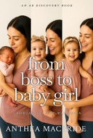 From Boss to Baby Girl: An ABDL femdom sissy baby regression story B0GRWNCJQ5 Book Cover