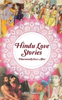 Hindu Love Stories: Dharmically Ever After B09S64N2G7 Book Cover