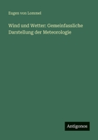 Wind und Wetter: Gemeinfassliche Darstellung der Meteorologie 3386940269 Book Cover