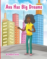 Ava has BiG Dreams 1513665812 Book Cover