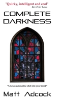 Complete Darkness: A Darkmatters Novel 1916212670 Book Cover