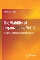 The Viability of Organizations Vol. 3: Designing and Changing Organizations 3030258564 Book Cover
