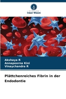 Plättchenreiches Fibrin in der Endodontie (German Edition) 6208360935 Book Cover