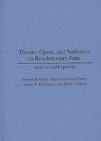 Theatre, Opera, and Audiences in Revolutionary Paris: Analysis and Repertory (Contributions in Drama and Theatre Studies) 0313289603 Book Cover
