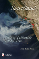 Spiritland: Ghosts of California's Central Coast 076433901X Book Cover