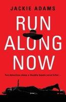 Run Along Now 1958892653 Book Cover