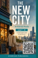The New City: A Level 1 A1 English Reader for Adult ESL Learners (Evervian English ESL Readers) B0H7HB23FN Book Cover