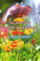 My heart cries at the end of Spring: (Yuragim yig'laydi bahor so'nggida) (Uzbek Edition) 9358725184 Book Cover